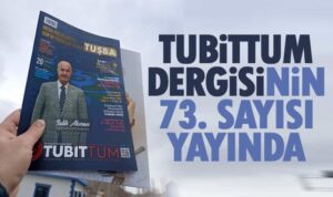Türkiye’nin 22 ilinde olan Altın madalyalı Uluslararası Tubittum dergisinin 73.