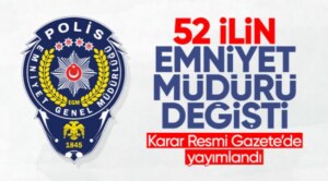 Cumhurbaşkanlığı tarafından Emniyet Genel Müdürlüğü’ne yapılan atama kararları Resmi Gazete’de