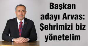 AK Parti Van Büyükşehir Belediye Başkan Adayı Abdulahat Arvas, şehrin