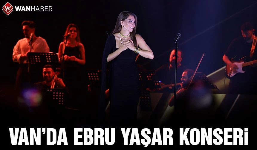 Türkiye Kültür Yolu Festivali kapsamında Van’da sahne alan ünlü sanatçı